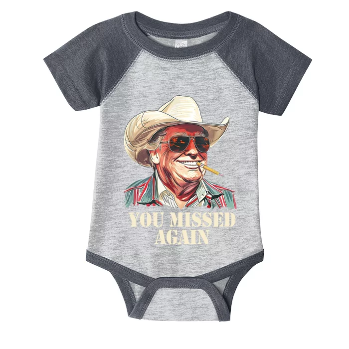 You Missed Again Trump Infant Baby Jersey Bodysuit