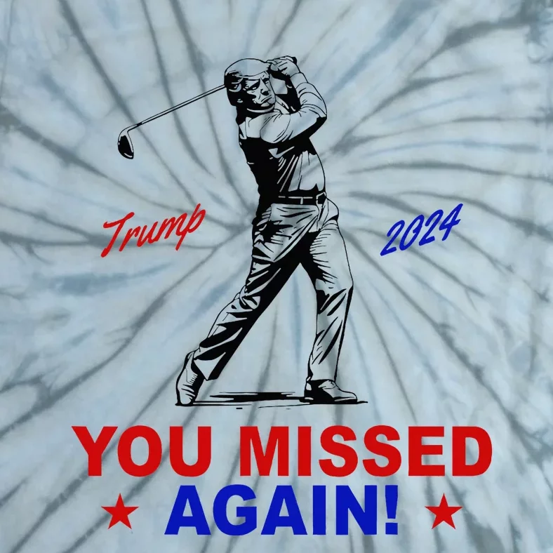 You Missed Again Trump Golf Tie-Dye T-Shirt