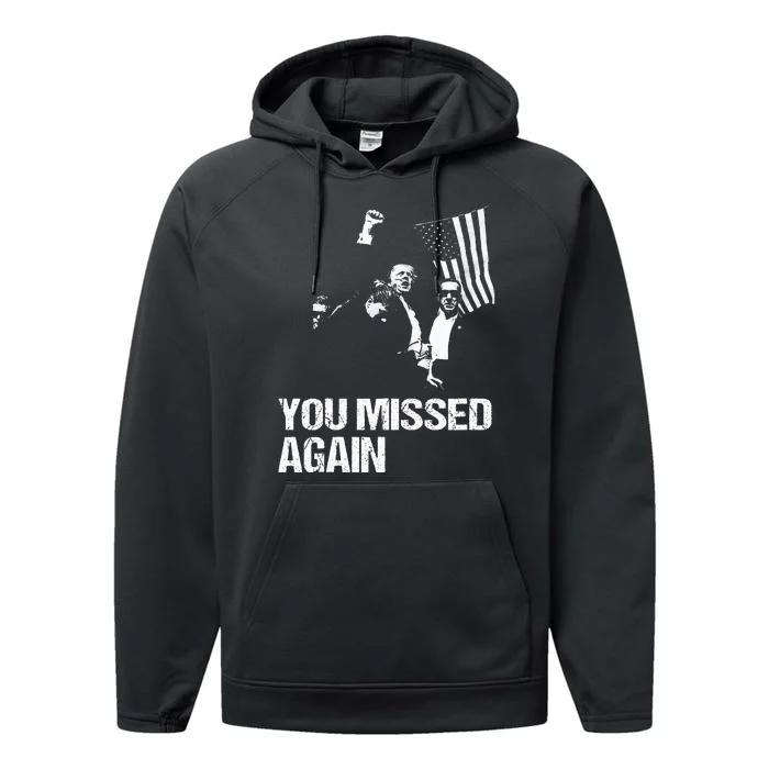 You Missed Again You Missed Funny Performance Fleece Hoodie