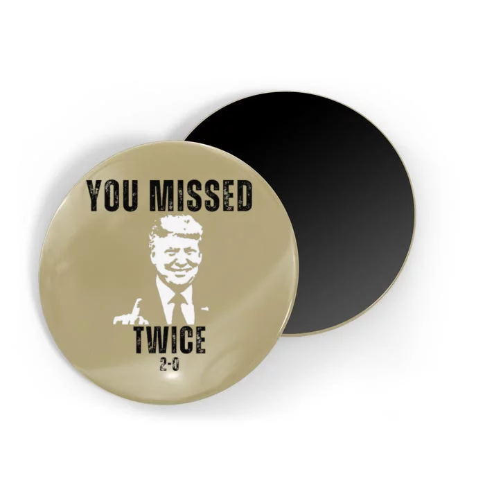 You Missed Again You Missed Me Twice Shot Republican Pro Magnet