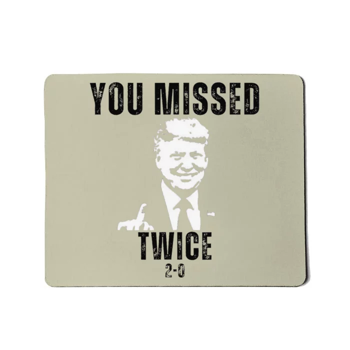 You Missed Again You Missed Me Twice Shot Republican Pro Mousepad