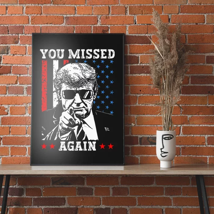 You Missed Again You Missed Us Flag Poster