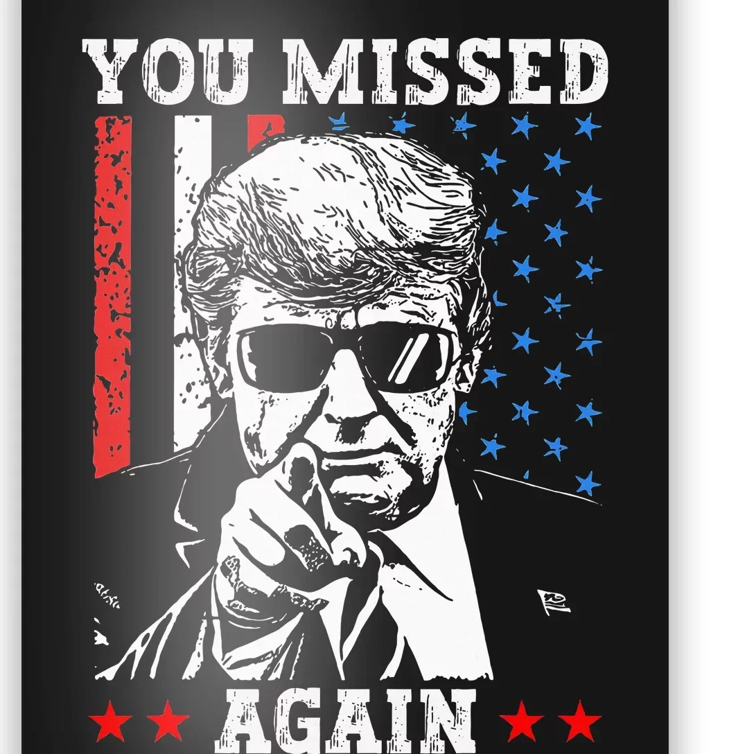 You Missed Again You Missed Us Flag Poster