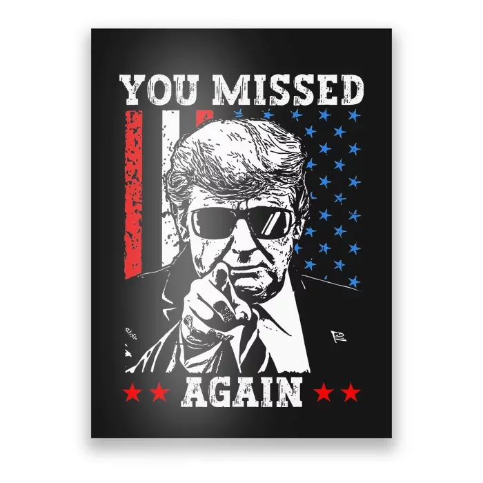 You Missed Again You Missed Us Flag Poster