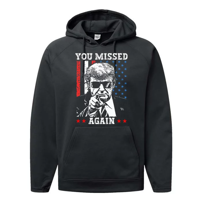 You Missed Again You Missed Us Flag Performance Fleece Hoodie