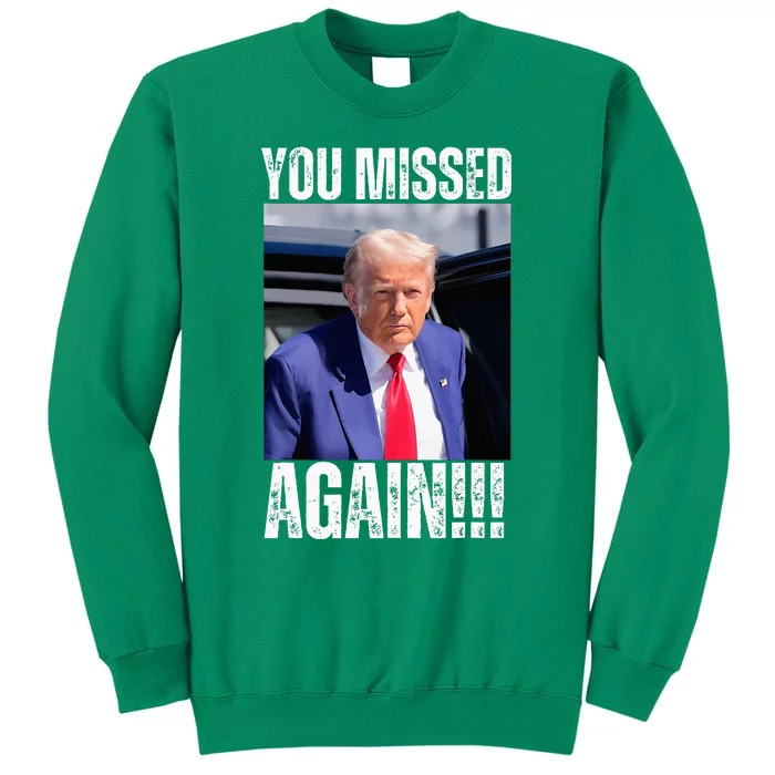 You Missed Again Sweatshirt