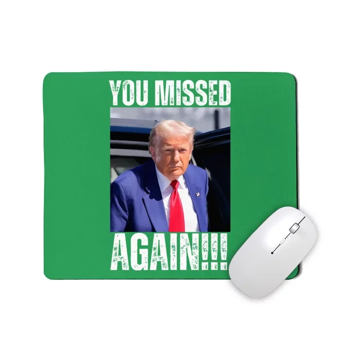 You Missed Again Mousepad