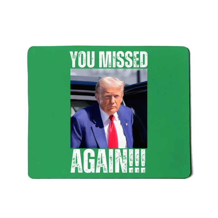 You Missed Again Mousepad