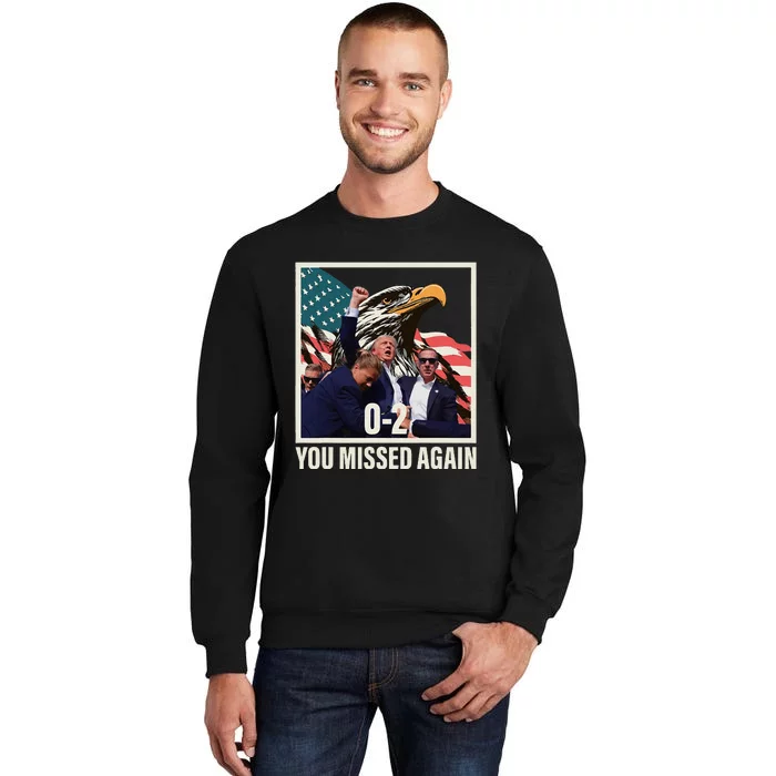 You Missed Again 02 Trump Sweatshirt