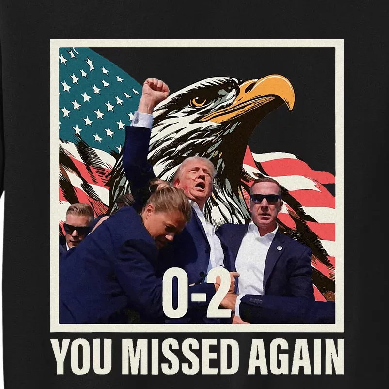 You Missed Again 02 Trump Sweatshirt