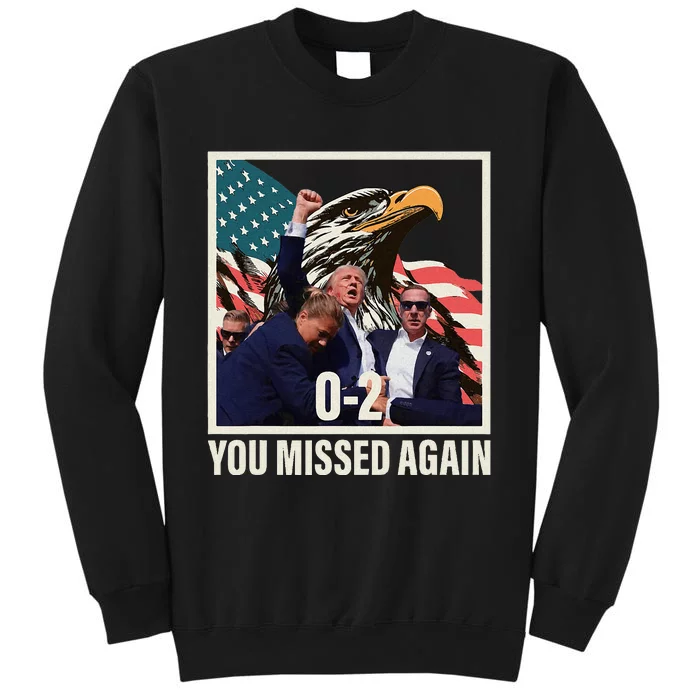 You Missed Again 02 Trump Sweatshirt