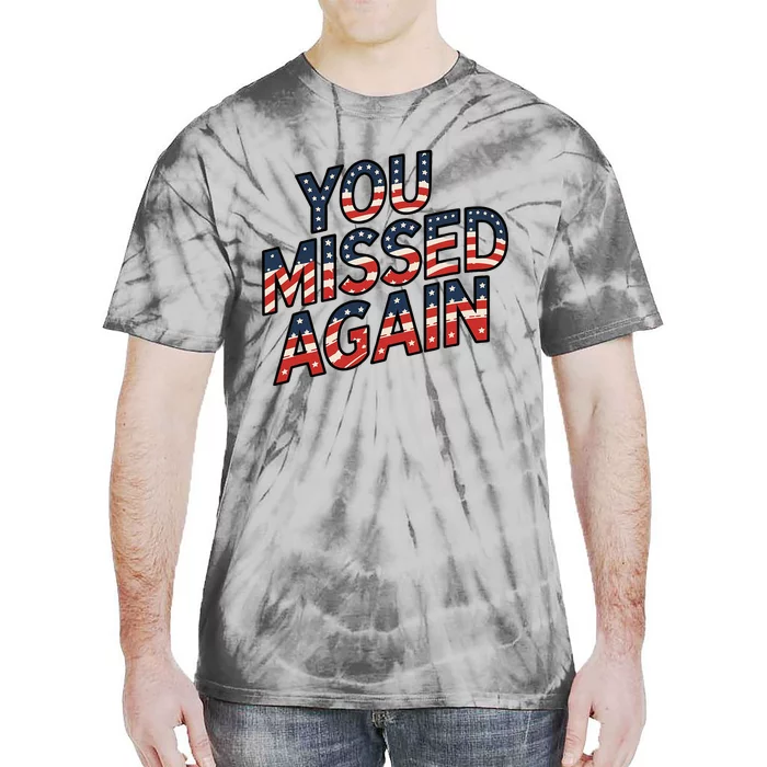 You Missed Again Tie-Dye T-Shirt