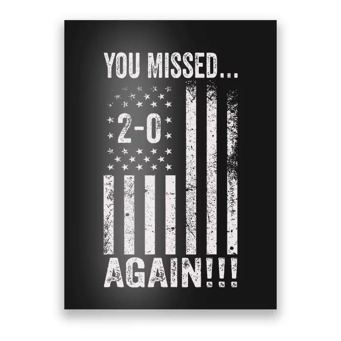 You Missed Again 20 American Flag Pro Trump 2024 Poster