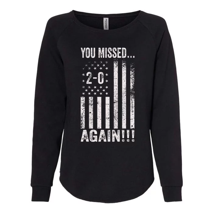 You Missed Again 20 American Flag Pro Trump 2024 Womens California Wash Sweatshirt