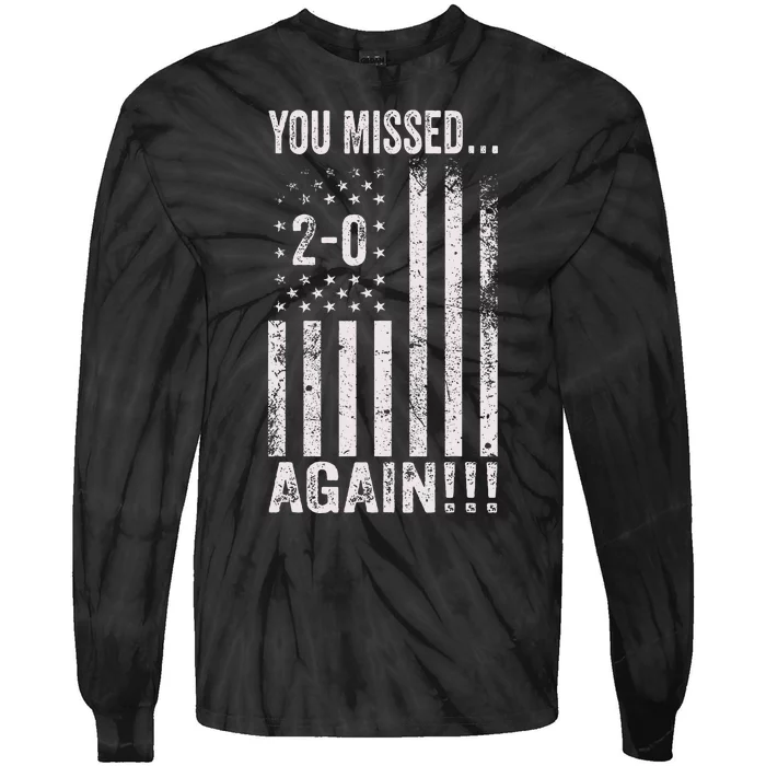 You Missed Again 20 American Flag Pro Trump 2024 Tie-Dye Long Sleeve Shirt