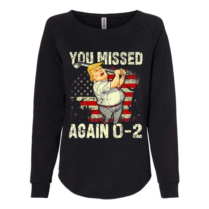 You Missed Again You Missed Womens California Wash Sweatshirt