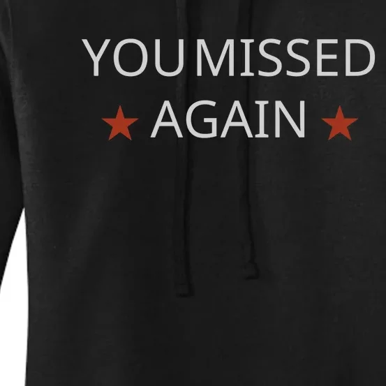 You Missed Again Women's Pullover Hoodie