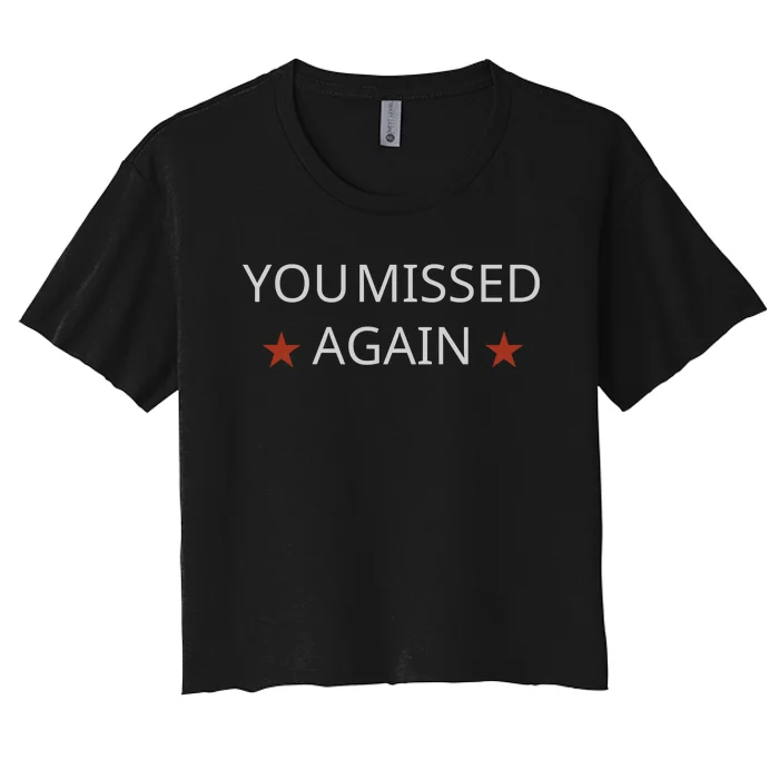 You Missed Again Women's Crop Top Tee