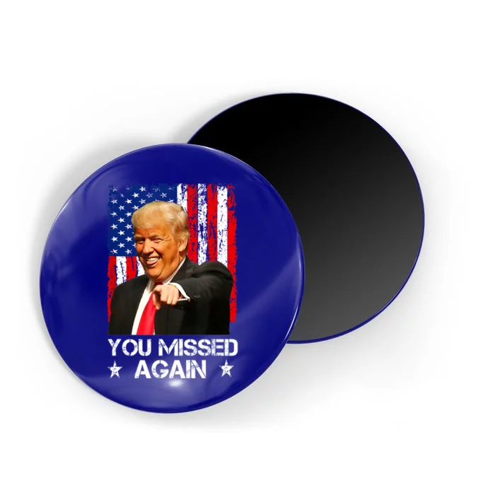 You Missed Again Trump 2024 Usa Flag Magnet