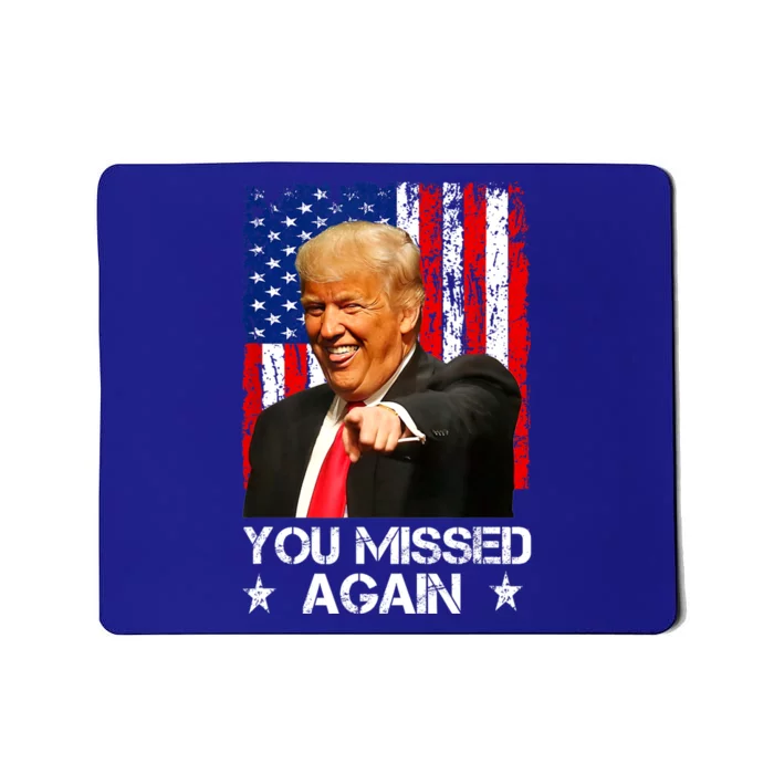 You Missed Again Trump 2024 Usa Flag Mousepad