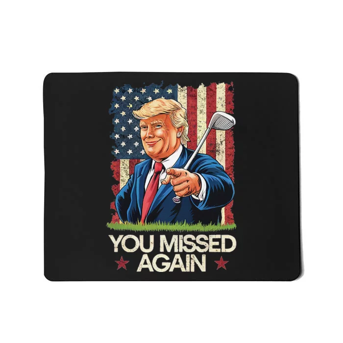 You Missed Again Trump 2024 Usa Flag Mousepad