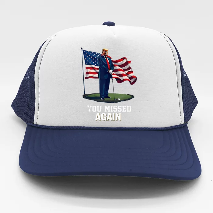 You Missed Again Trump 2024 Usa Flag Trucker Hat