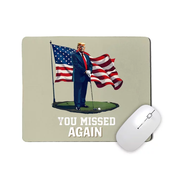 You Missed Again Trump 2024 Usa Flag Mousepad