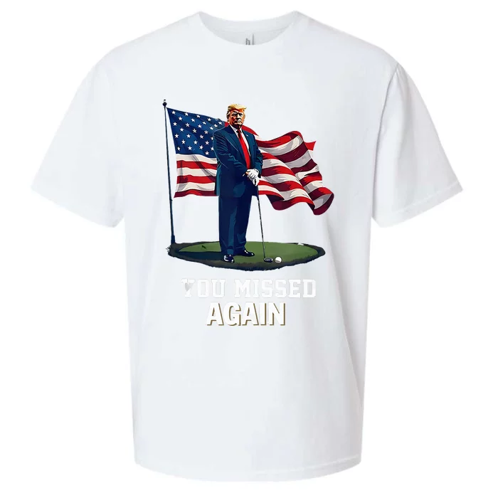 You Missed Again Trump 2024 Usa Flag Sueded Cloud Jersey T-Shirt