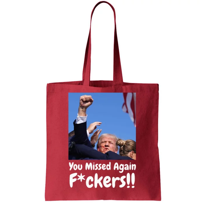 You Missed Again Fvckers You Missed Tote Bag