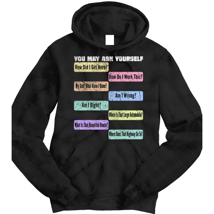 You May Ask Yourself Classic 80S Pop Music Tie Dye Hoodie