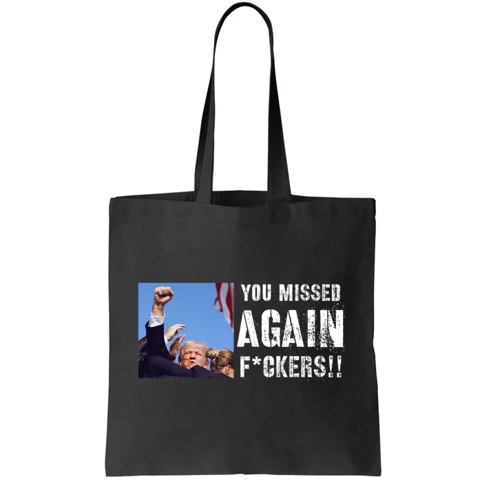 You Missed Again Fvckers You Missed Tote Bag