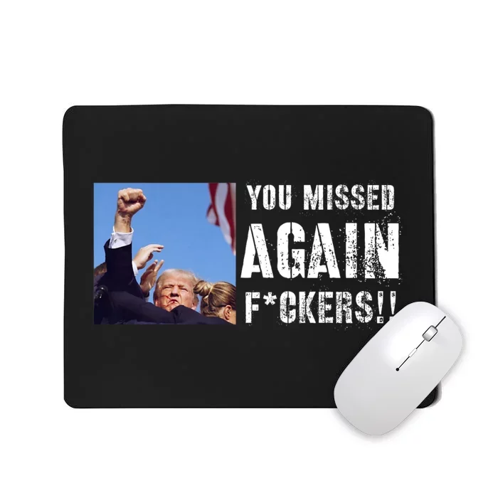 You Missed Again Fvckers You Missed Mousepad