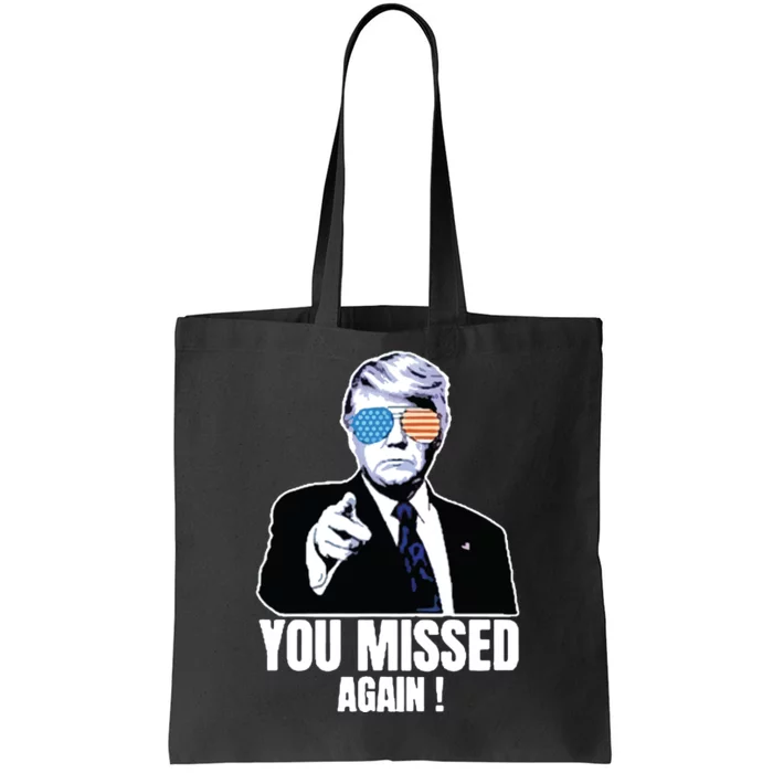 You Missed Again Tote Bag