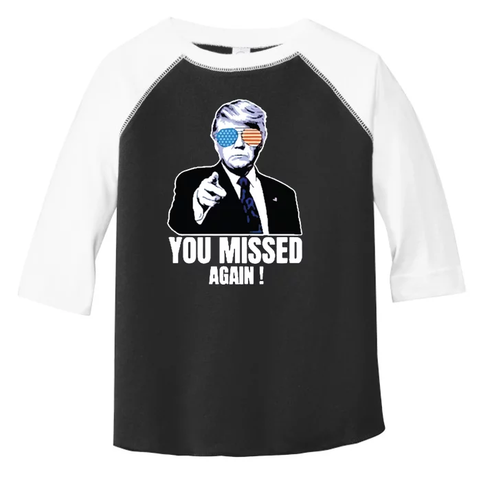 You Missed Again Toddler Fine Jersey T-Shirt