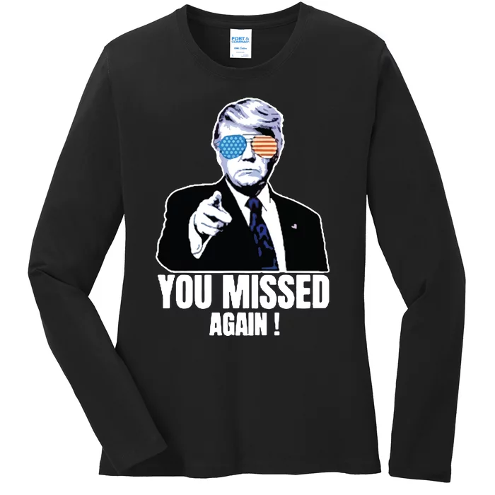 You Missed Again Ladies Long Sleeve Shirt