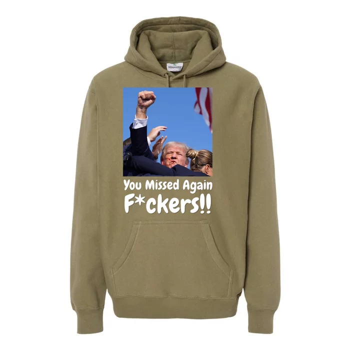 You Missed Again Fvckers You Missed Premium Hoodie