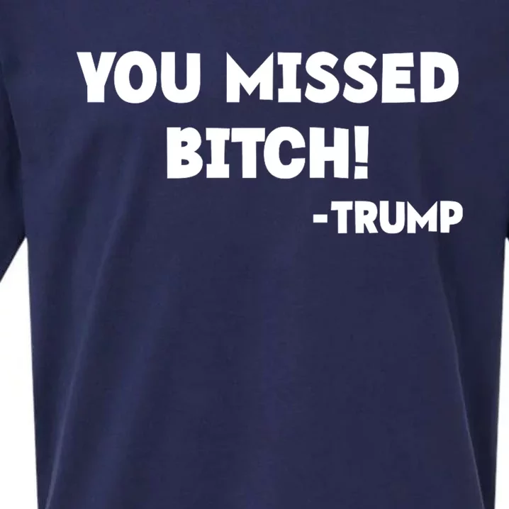 You Missed Bitch! Trump 2024 Funny Trump Rally Gear Sueded Cloud Jersey T-Shirt