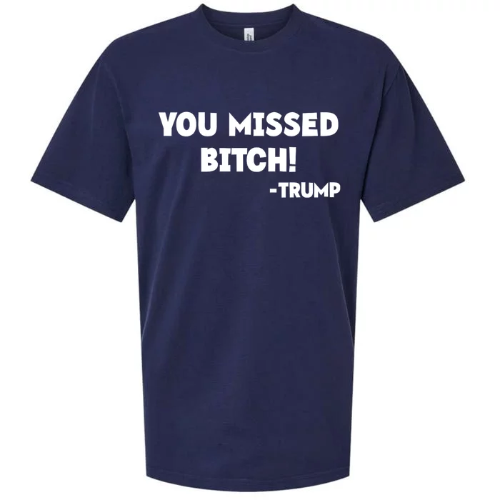 You Missed Bitch! Trump 2024 Funny Trump Rally Gear Sueded Cloud Jersey T-Shirt