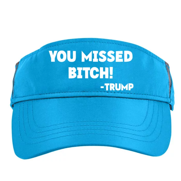 You Missed Bitch! Trump 2024 Funny Trump Rally Gear Adult Drive Performance Visor