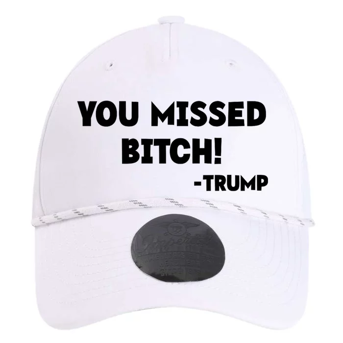 You Missed Bitch! Trump 2024 Funny Trump Rally Gear Performance The Dyno Cap