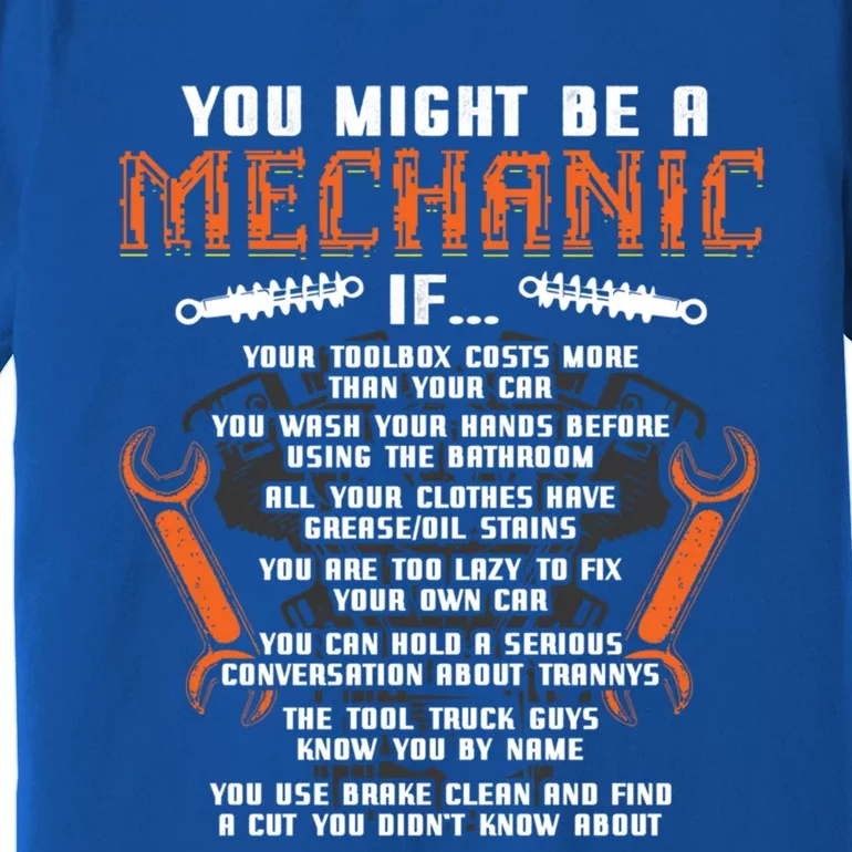 You Might Be A Mechanic If Cool Gift Auto Mechanics Cool Gift Car Repair Cool Gi Premium T-Shirt