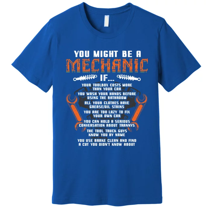 You Might Be A Mechanic If Cool Gift Auto Mechanics Cool Gift Car Repair Cool Gi Premium T-Shirt