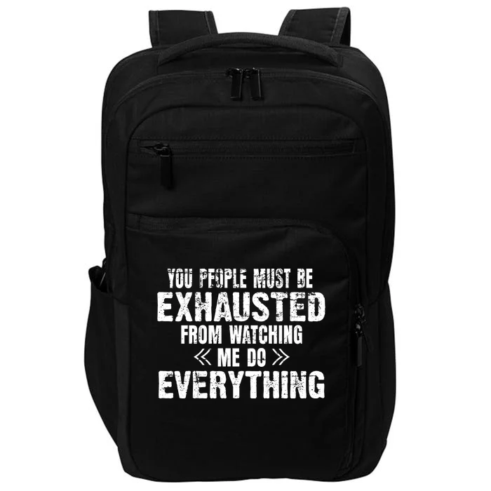 You Must Be Exhausted From Watching Me Do EVERYTHING! Impact Tech Backpack