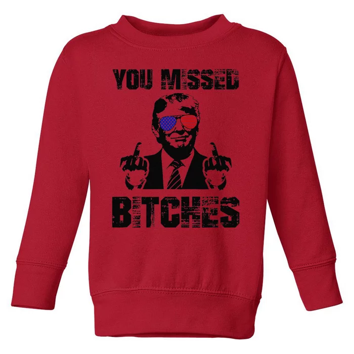 You Missed Bitches Trump 2024 Usa Election 2024 Toddler Sweatshirt