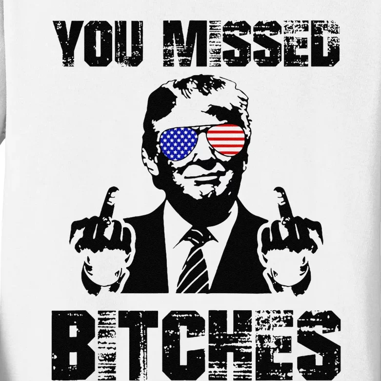 You Missed Bitches Trump 2024 Usa Election 2024 Kids Long Sleeve Shirt