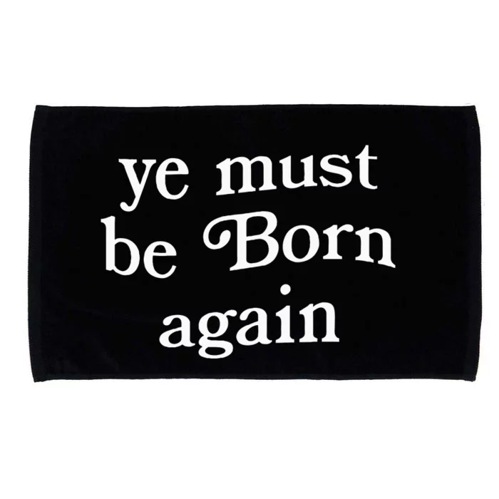 Ye Must Be Born Again Microfiber Hand Towel