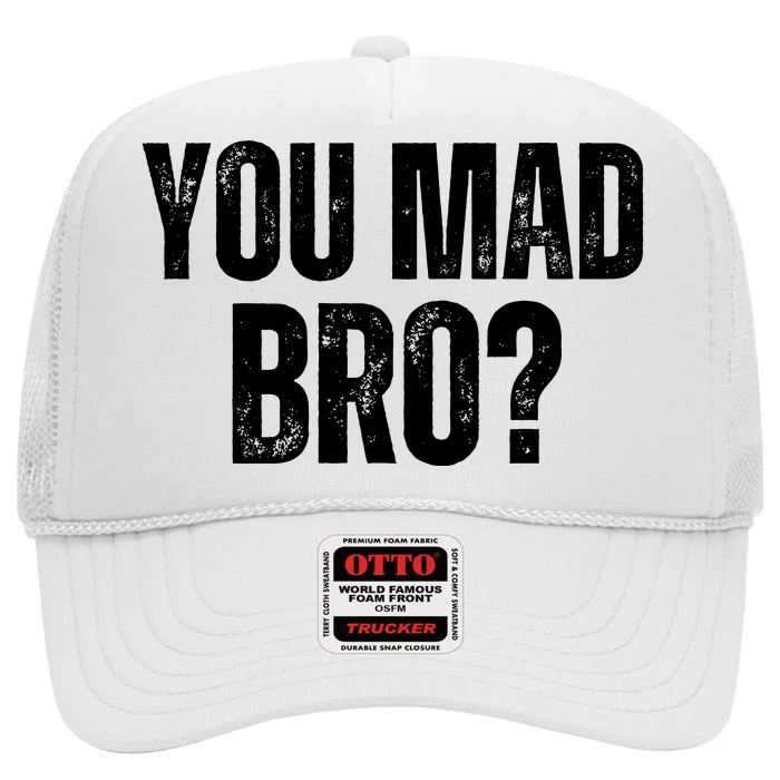 You Mad Bro? High Crown Mesh Trucker Hat