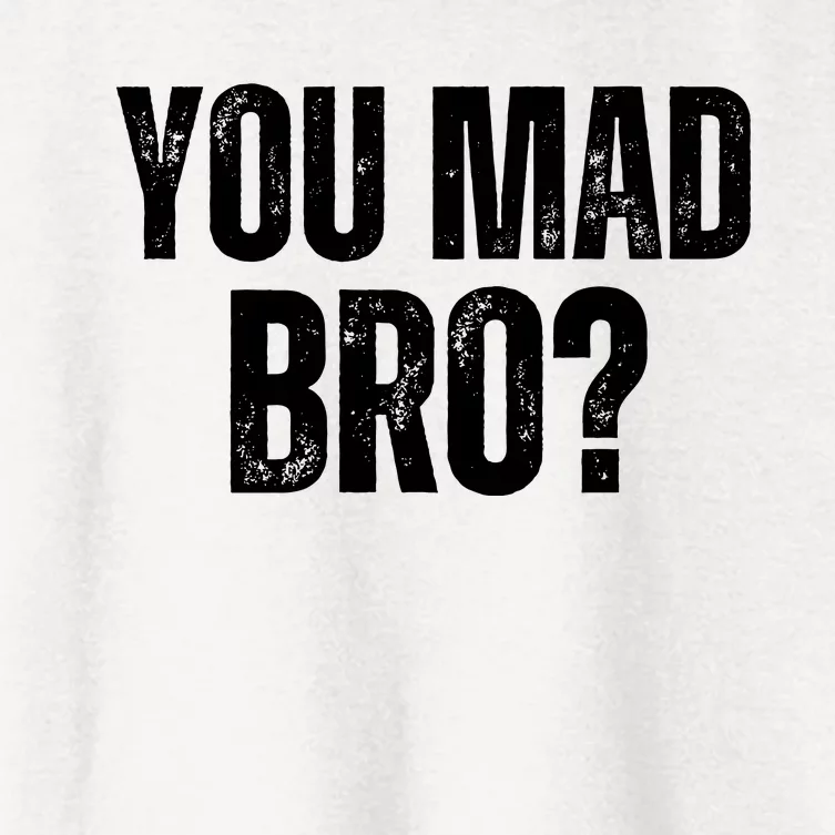 You Mad Bro? Women's Crop Top Tee