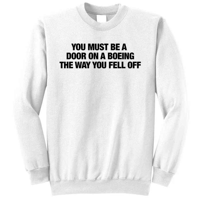 You Must Be A Door On A Boeing The Way You Fell Off Sweatshirt