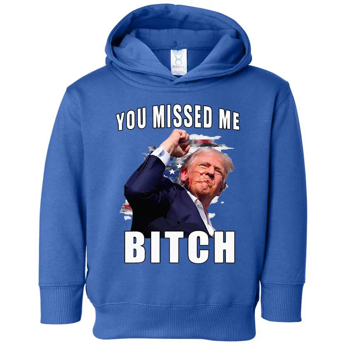 You Missed Bitch Trump Shot Shooting Trump Toddler Hoodie